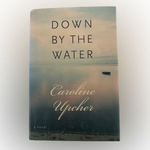 DOWN BY THE WATER Book Hardback Fiction  Caroline Upcher Harper Collins